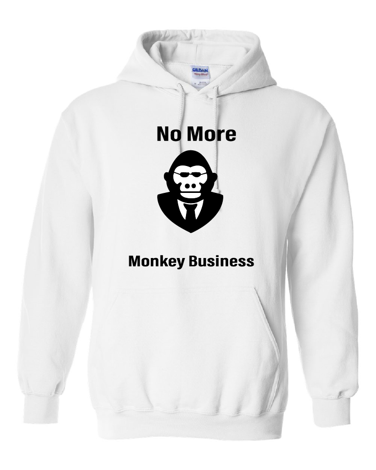 No More Monkey Business Hoodie