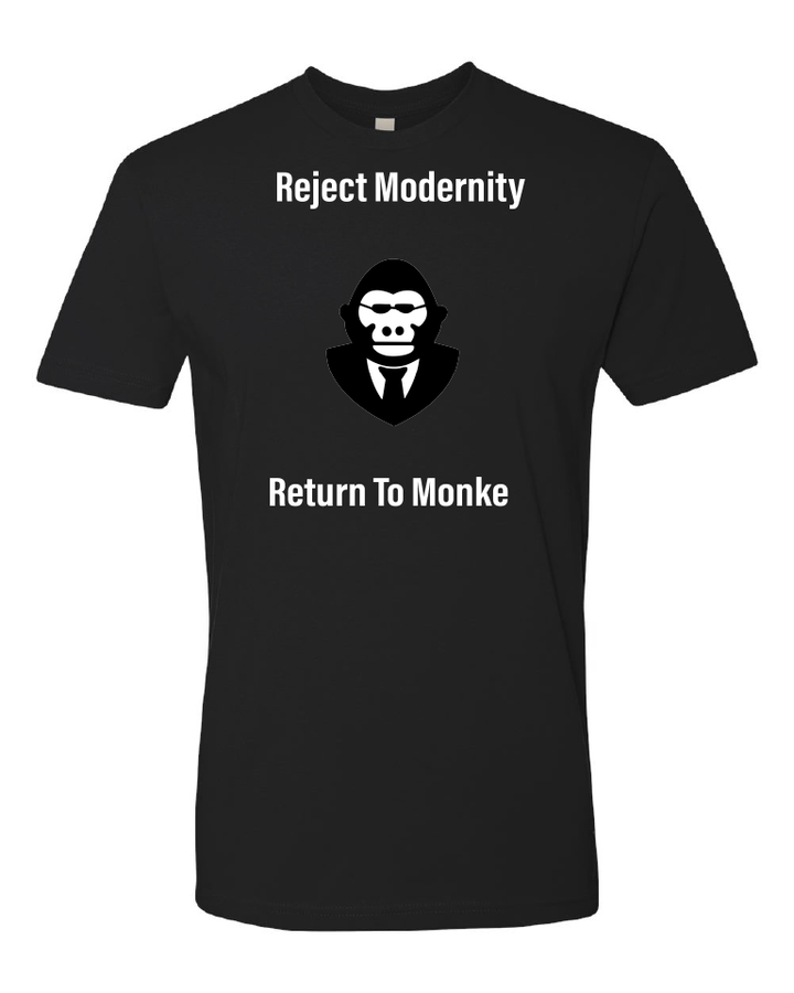 Reject Modernity Return To Monke