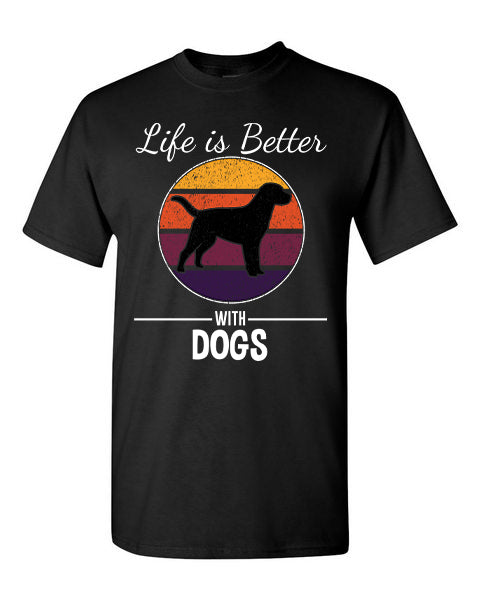 T-Shirt Life Is Better With Dogs