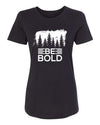 T-Shirt Be Bold