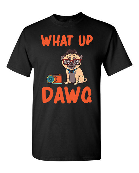 T-Shirt What Up Dawg