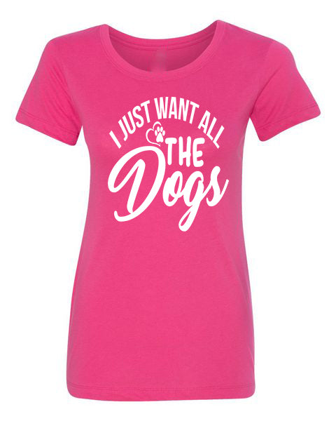 T-shirt Want All Dogs