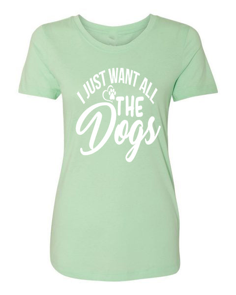 T-shirt Want All Dogs