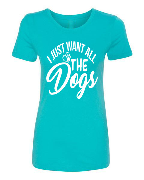 T-shirt Want All Dogs