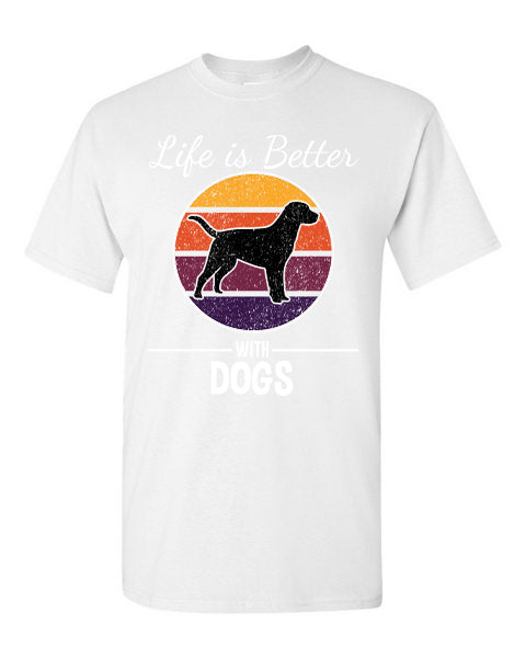 T-Shirt Life Is Better With Dogs