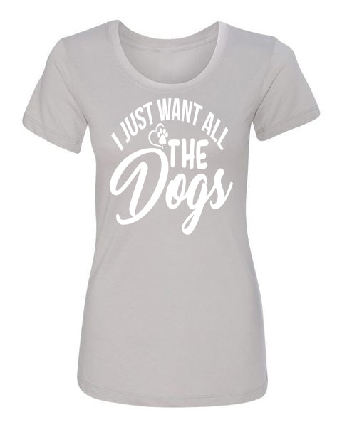T-shirt Want All Dogs