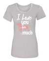 T-shirt Love You This Much