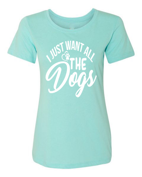T-shirt Want All Dogs