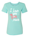 T-shirt Love You This Much