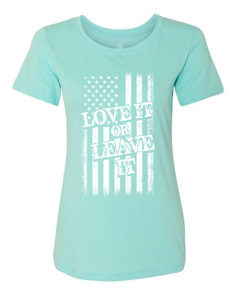 T-shirt Love it or Leave it