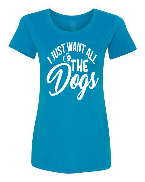 T-shirt Want All Dogs