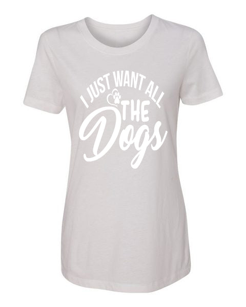 T-shirt Want All Dogs