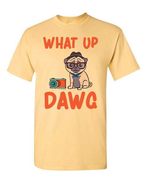 T-Shirt What Up Dawg