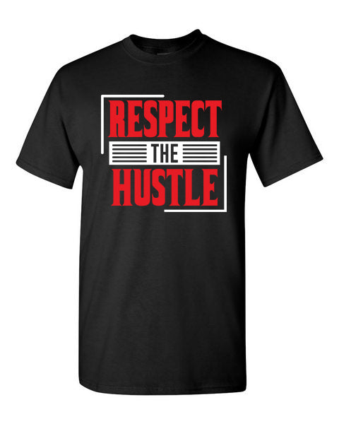 T-Shirt Respect The Hustle