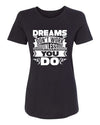 T-Shirt Dreams Don&#39;t Work