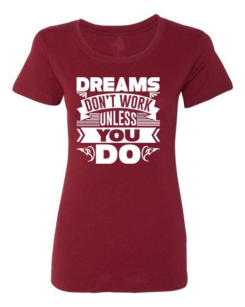 T-Shirt Dreams Don&#39;t Work