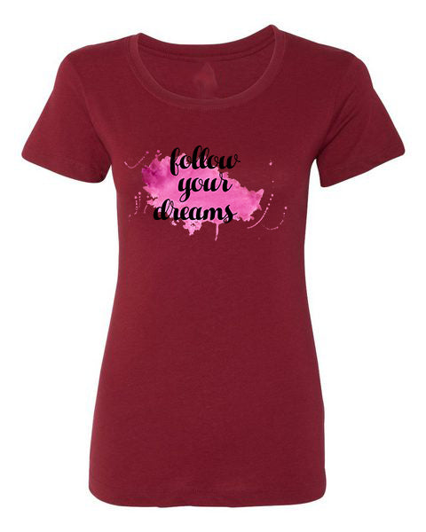 T-Shirt Follow Your Dreams