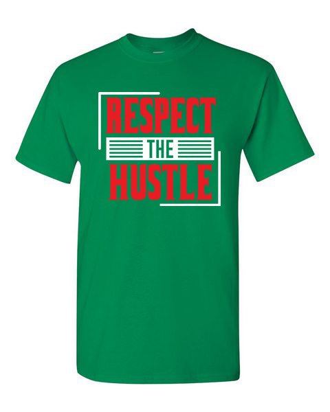 T-Shirt Respect The Hustle