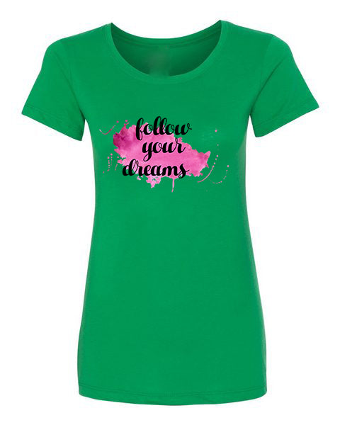 T-Shirt Follow Your Dreams