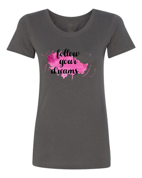 T-Shirt Follow Your Dreams