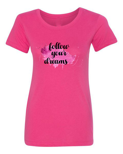 T-Shirt Follow Your Dreams