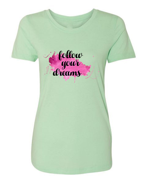 T-Shirt Follow Your Dreams