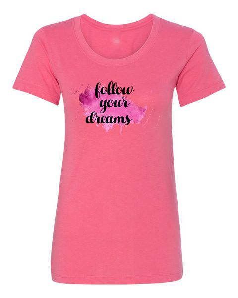 T-Shirt Follow Your Dreams