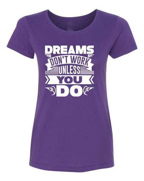 T-Shirt Dreams Don&#39;t Work