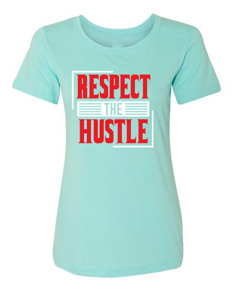 T-Shirt Respect The Hustle