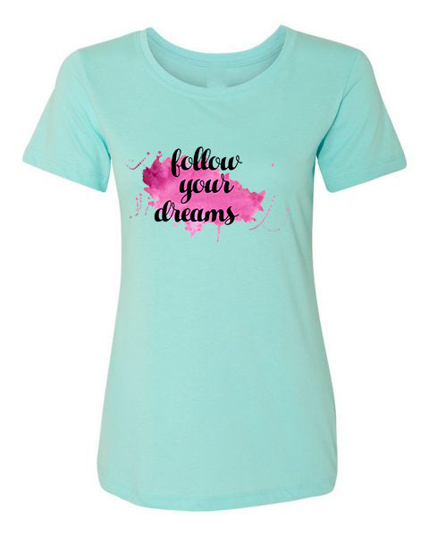 T-Shirt Follow Your Dreams