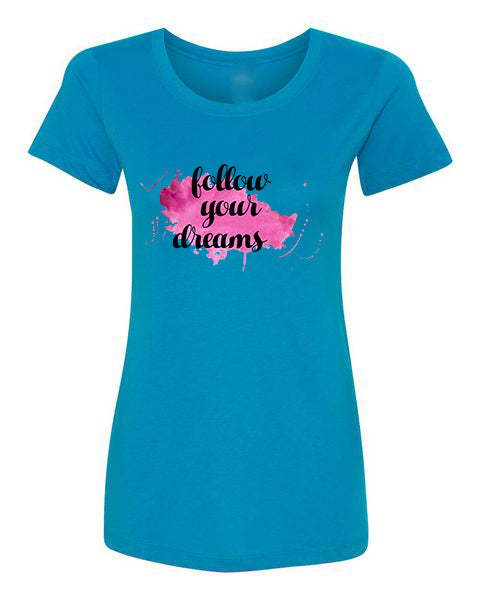 T-Shirt Follow Your Dreams