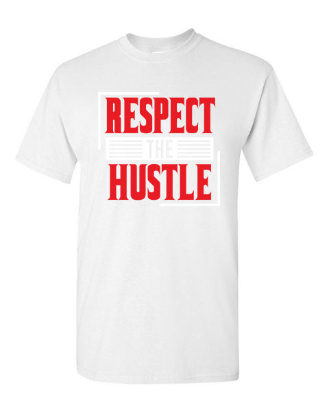 T-Shirt Respect The Hustle
